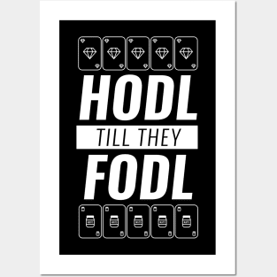 Hodl Till They Fodl White Posters and Art